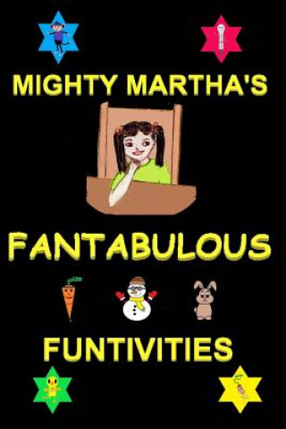 Kniha Mighty Martha's Fantabulous Funtivities MARTHA