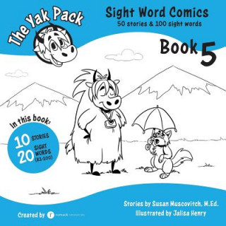 Carte The Yak Pack: Sight Word Comics: Book 5: Comic Books to Practice Reading Dolch Sight Words (81-100) RUMACK RESOURCES