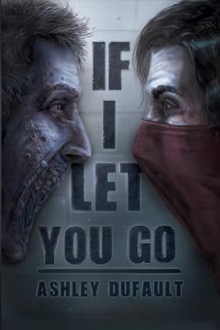 Buch If I Let You Go ASHLEY M DUFAULT
