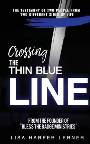 Könyv Crossing the Thin Blue Line LISA HARPER LERNER