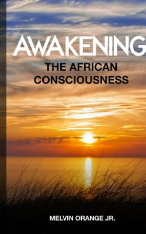 Carte Awakening The African Consciousness MELVIN ORANGE