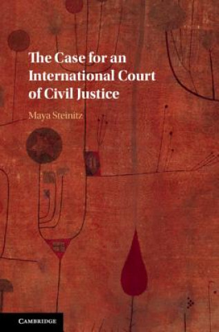 Book Case for an International Court of Civil Justice Maya Steinitz