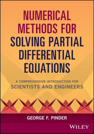 Книга Numerical Methods for Solving Partial Differential  Equations - A Comprehensive Introduction for Scientists and Engineers George F. Pinder