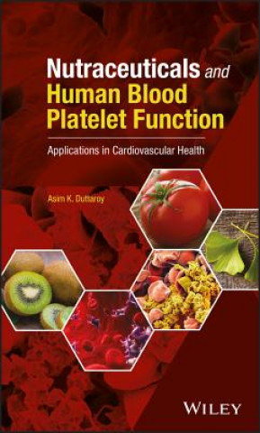 Kniha Nutraceuticals and Human Blood Platelet Function - Applications in Cardiovascular Health Asim K. Duttaroy