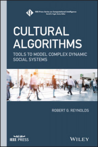 Kniha Cultural Algorithms - Tools to Model Complex Dynamic Social Systems Robert G. Reynolds