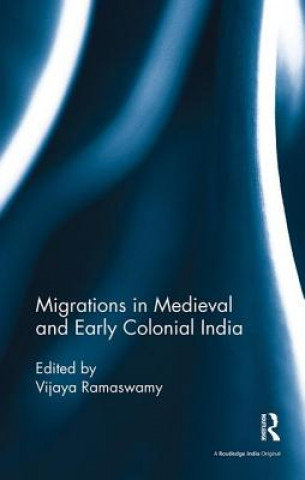 Könyv Migrations in Medieval and Early Colonial India 