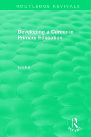 Knjiga Developing a Career in Primary Education Tim Hill
