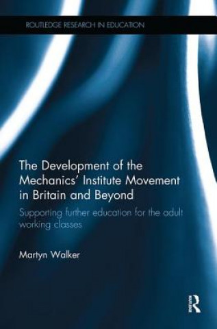 Könyv Development of the Mechanics' Institute Movement in Britain and Beyond Walker