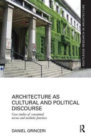 Kniha Architecture as Cultural and Political Discourse Daniel Grinceri