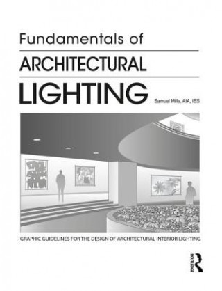 Knjiga Fundamentals of Architectural Lighting Mills