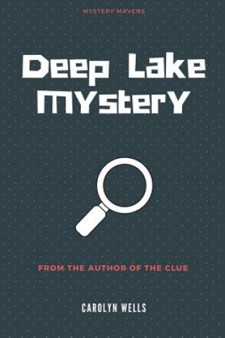 Knjiga Deep Lake Mystery CAROLYN WELLS