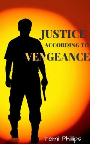 Книга Justice According To Vengeance Temi Phillips