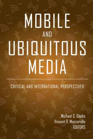 Книга Mobile and Ubiquitous Media Michael S. Daubs