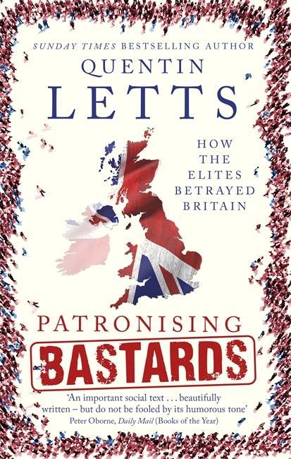 Knjiga Patronising Bastards Quentin Letts