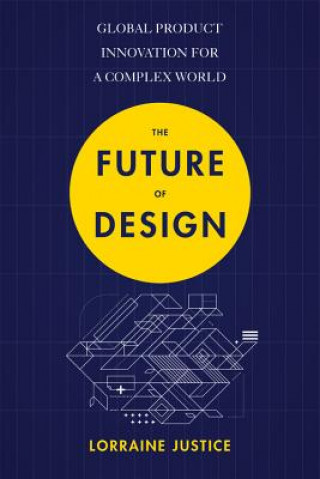 Kniha Future of Design Lorraine Justice