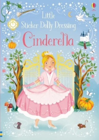 Kniha Little Sticker Dolly Dressing Fairytales Cinderella Fiona Watt