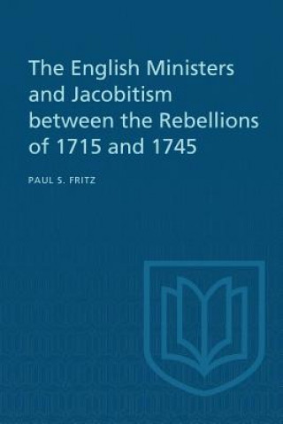 Kniha English Ministers and Jacobitism between the Rebellions of 1715 and 1745 PAUL S. FRITZ