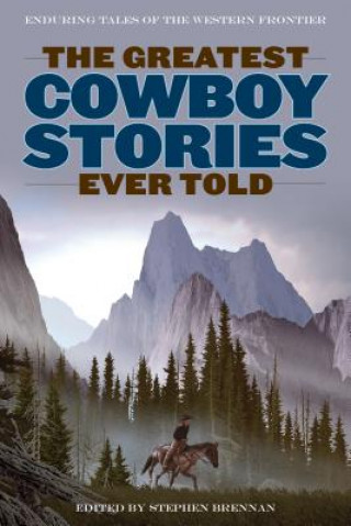 Carte Greatest Cowboy Stories Ever Told 