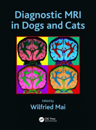 Книга Diagnostic MRI in Dogs and Cats Wilfried Mai