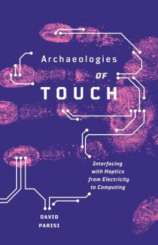 Carte Archaeologies of Touch David Harlan Parisi