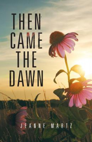 Book Then Came the Dawn JEANNE MARTZ