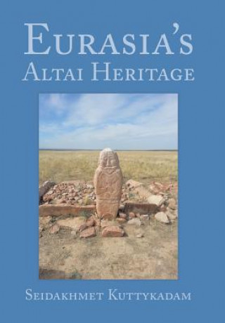 Carte Eurasia's Altai Heritage Seidakhmet Kuttykadam