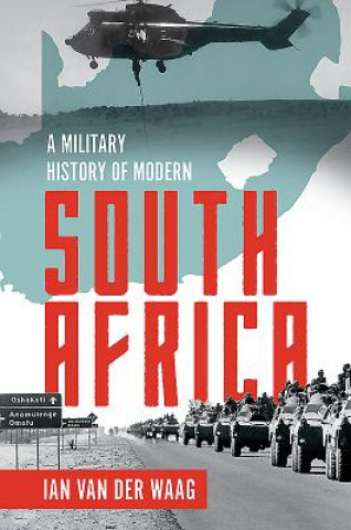 Kniha Military History of Modern South Africa Ian Van Der Waag