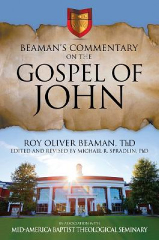 Könyv Beaman's Commentary on the Gospel of John ROY OLIVER BEAMAN
