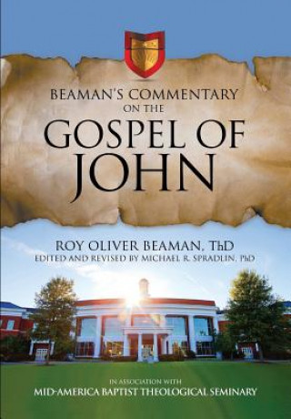 Knjiga Beaman's Commentary on the Gospel of John ROY OLIVER BEAMAN