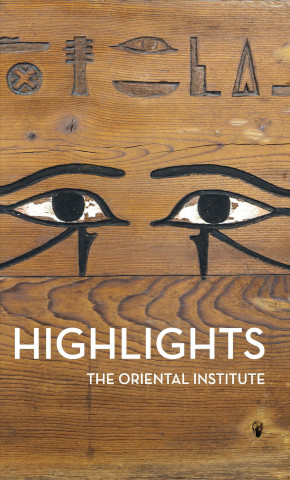 Carte Highlights of the Collections of the Oriental Institute 