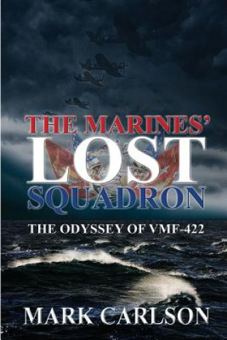 Carte Marines' Lost Squadron MARK CARLSON