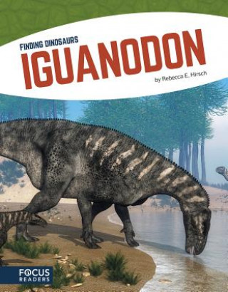 Книга Finding Dinosaurs: Iguanodon Rebecca E. Hirsch