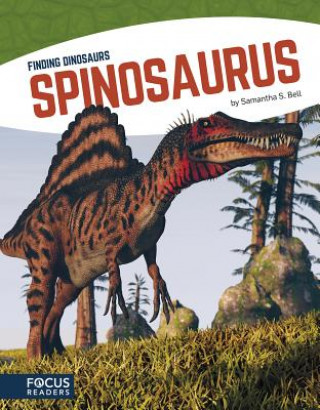 Kniha Finding Dinosaurs: Spinosaurus Samantha S. Bell