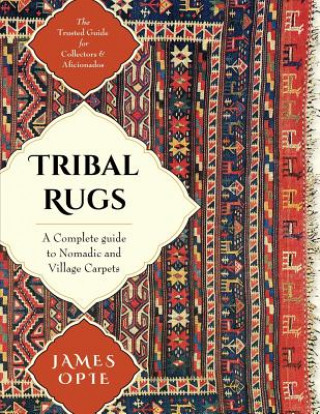 Книга Tribal Rugs JAMES OPIE