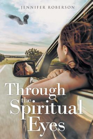 Könyv Through the Spiritual Eyes Jennifer Roberson