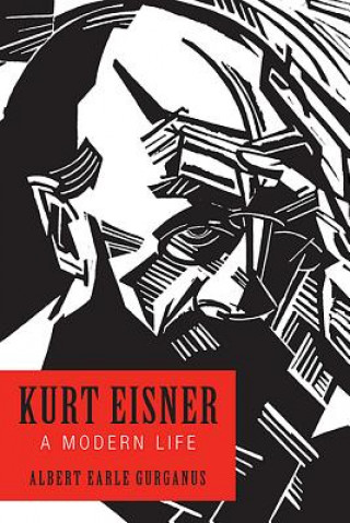 Knjiga Kurt Eisner Albert Earle Gurganus