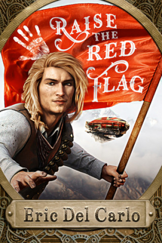 Книга Raise the Red Flag ERIC DEL CARLO