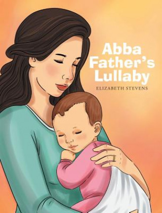 Book Abba Father's Lullaby ELIZABETH STEVENS