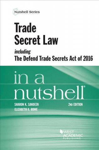 Книга Trade Secret Law including the Defend Trade Secrets Act of 2016 in a Nutshell Sharon Sandeen