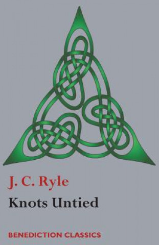 Knjiga Knots Untied J. C. RYLE