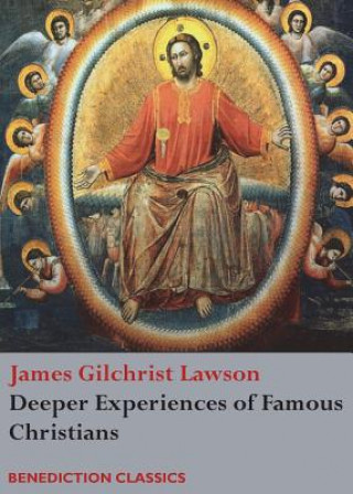 Kniha Deeper Experiences of Famous Christians. (Complete and Unabridged.) JAMES GILCHR LAWSON