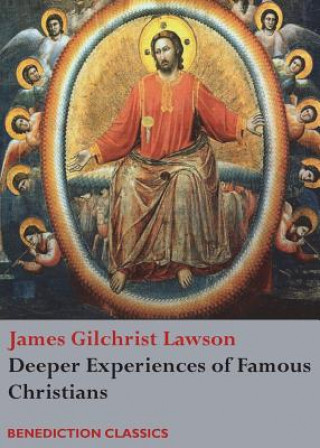 Książka Deeper Experiences of Famous Christians. (Complete and Unabridged.) JAMES GILCHR LAWSON