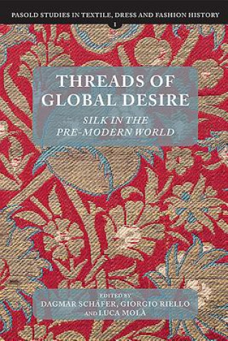 Książka Threads of Global Desire Dagmar Sch?fer