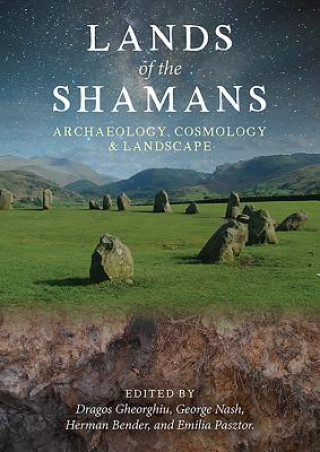 Book Lands of the Shamans Dragos Gheorghiu