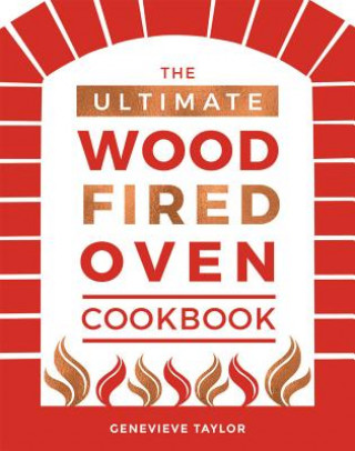 Kniha Ultimate Wood-Fired Oven Cookbook TAYLOR  GENEVIEVE