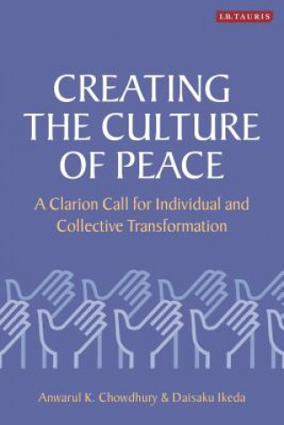 Kniha Creating the Culture of Peace CHOWDHURY   ANWARUL