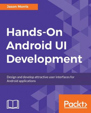 Kniha Hands-On Android UI Development Jason Morris