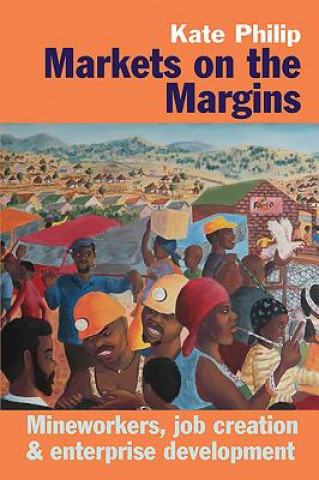 Kniha Markets on the Margins Kate Philip