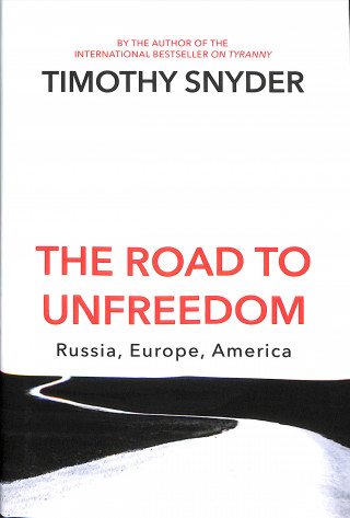 Carte Road to Unfreedom Timothy Snyder