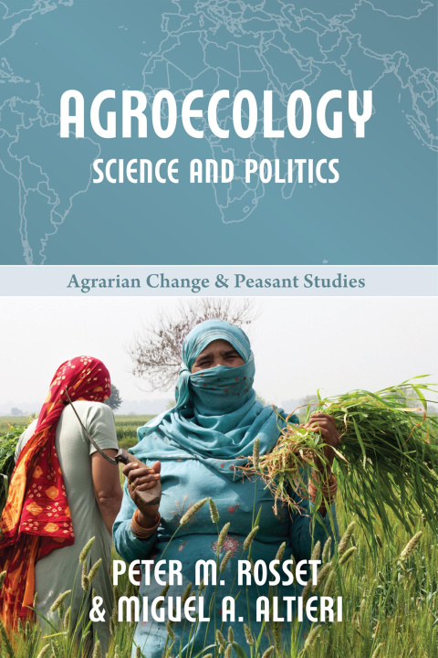 Buch Agroecology: Science and Politics Peter M Rosset